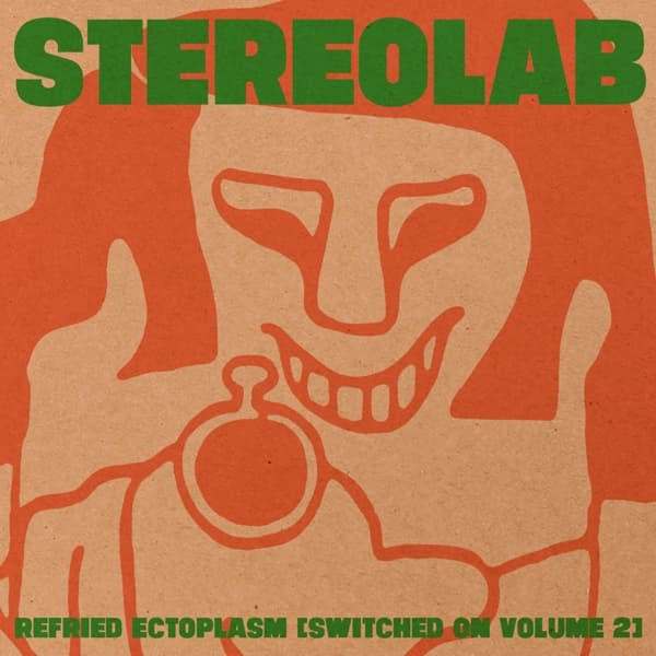 Stereolab - Refried Ectoplasm [Switched On Volume 2] (2 LP) (Remastered)