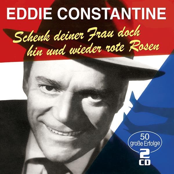 Eddie Constantine - Schenk Deiner Frau Doch Hin Und Wieder Rote Rosen (2 CD)