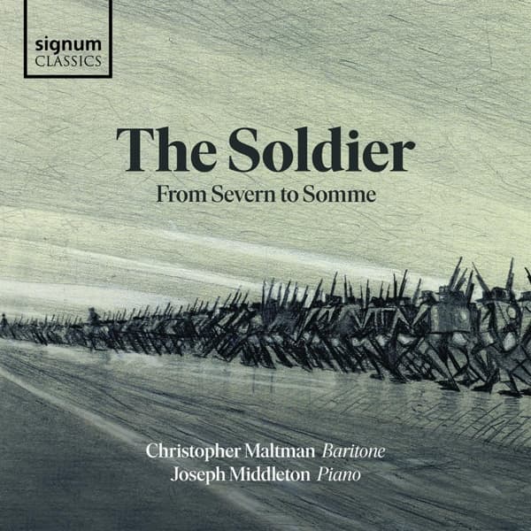 Christopher Maltman, Joseph Middleton - The Soldier: From Severn To Somme (CD)