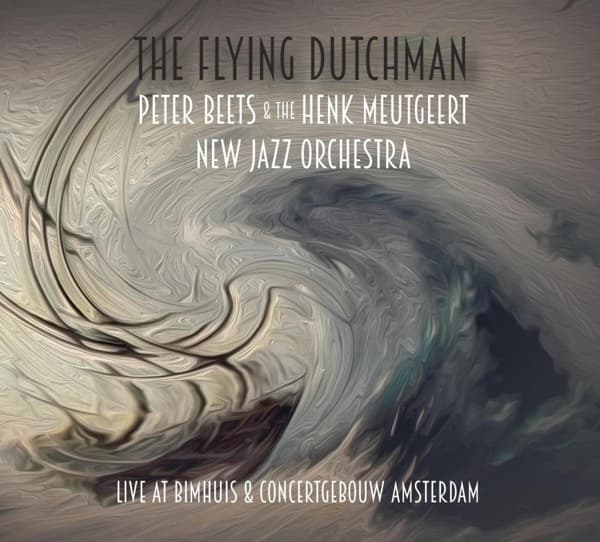 Peter Beets & The Henk Meutgeert New Jazz Orchestra - The Flying Dutchman (Live At Bimhuis & Concertgebouw Amsterdam) (CD)