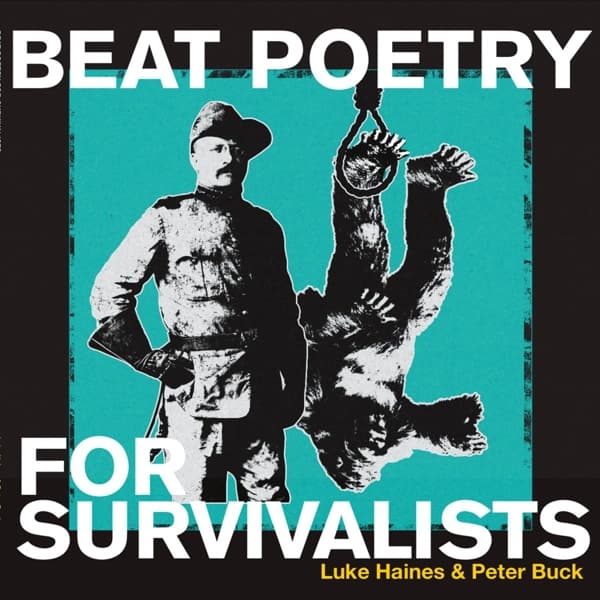 Luke Haines & Peter Buck - Beat Poetry For Survivalists (LP) (Limited Edition)