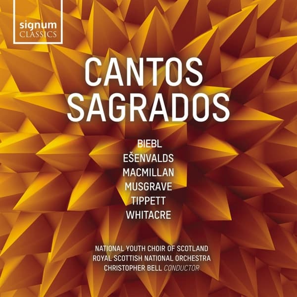 The National Youth Choir Of Scotland, Royal Scottish National Orchestra, Christopher Bell - Cantos Sagrados (CD)