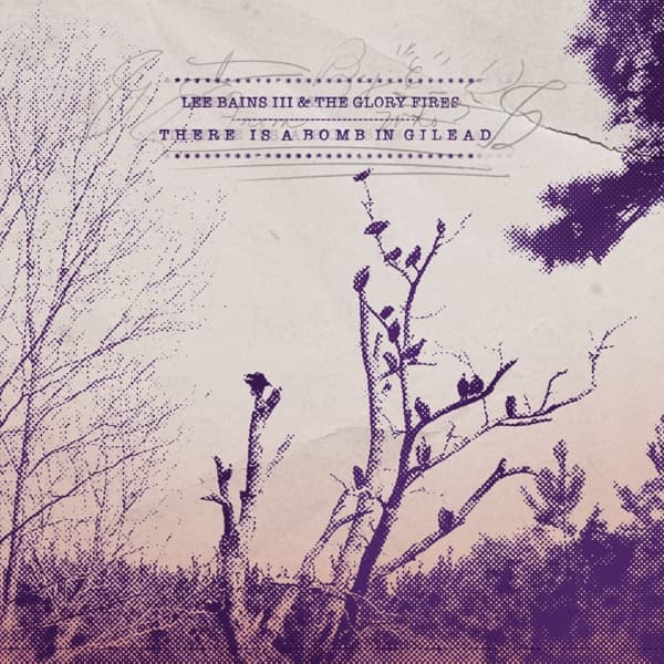 Lee Bains III & The Glory Fires - There Is A Bomb In Gilead (CD)