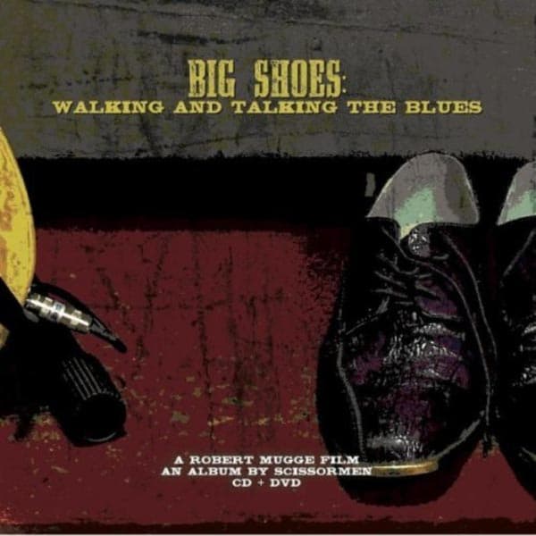 Scissormen - Big Shoes: Walking And Talking The Blues (2 CD)