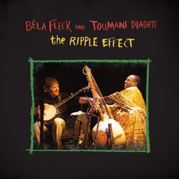 Béla Fleck And Toumani Diabaté - The Ripple Effect (2 LP)