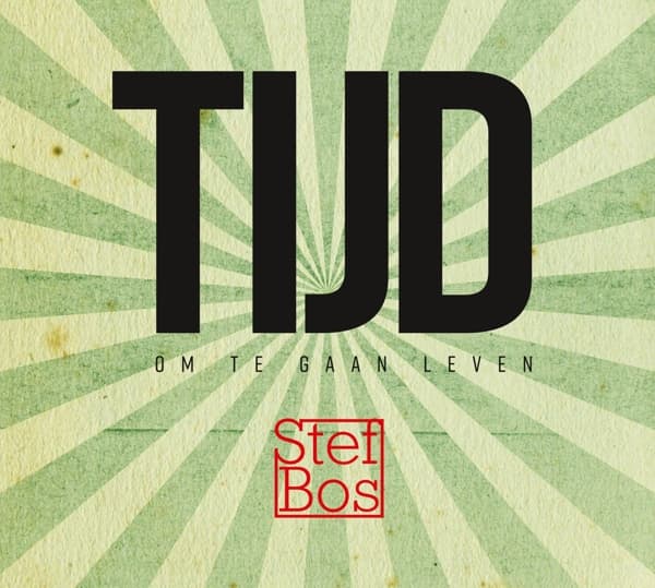 Stef Bos - Tijd Om Te Gaan Leven (LP | CD)