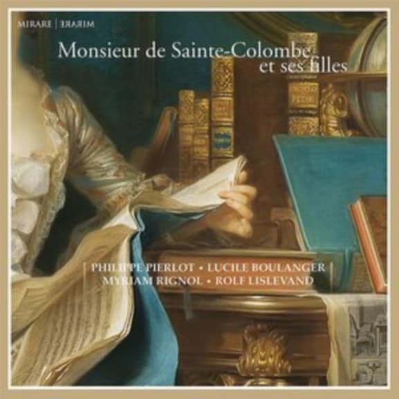 Philippe Pierlot, Lucile Boulanger, Myriam Rignol, Rolf Lislevand - Monsieur De Sainte-Colombe Et Ses Filles (CD)