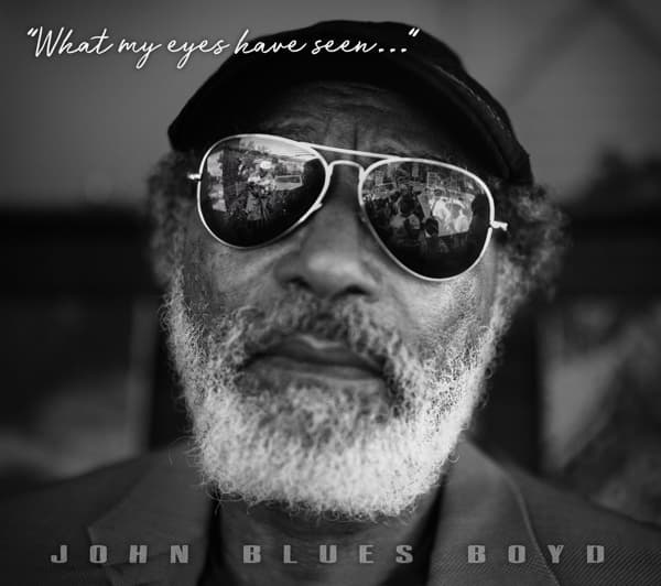 John Blues Boyd - What My Eyes Have Seen (CD)