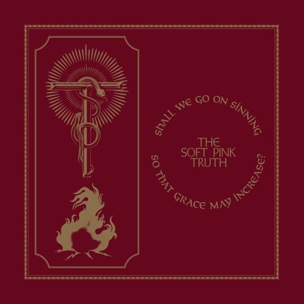 The Soft Pink Truth - Shall We Go On Sinning So That Grace May Increase? (LP)