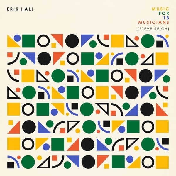 Erik Hall - Music For 18 Musicians (Steve Reich) (LP)