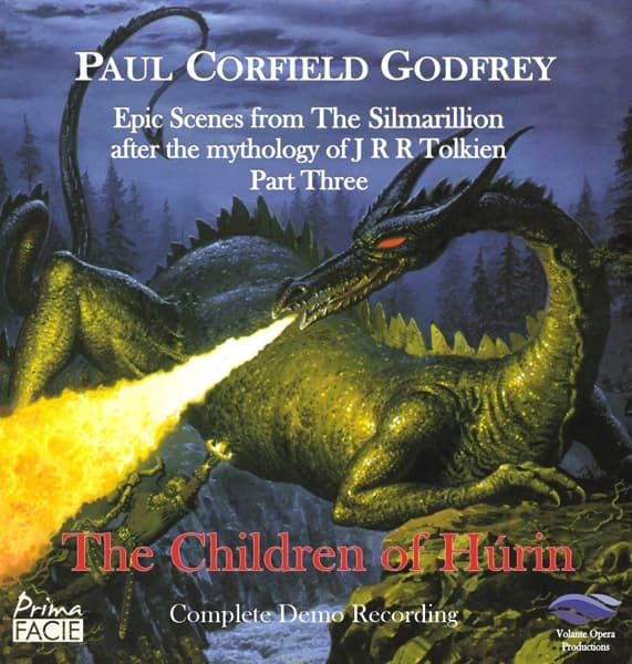 Paul Corfield Godfrey, Volante Opera Productions - Epic Scenes From the Silmarillion After the Mythology of JRR Tolkien: Part Three: The Children of Húrin: Complete Demo Recording (2 CD)