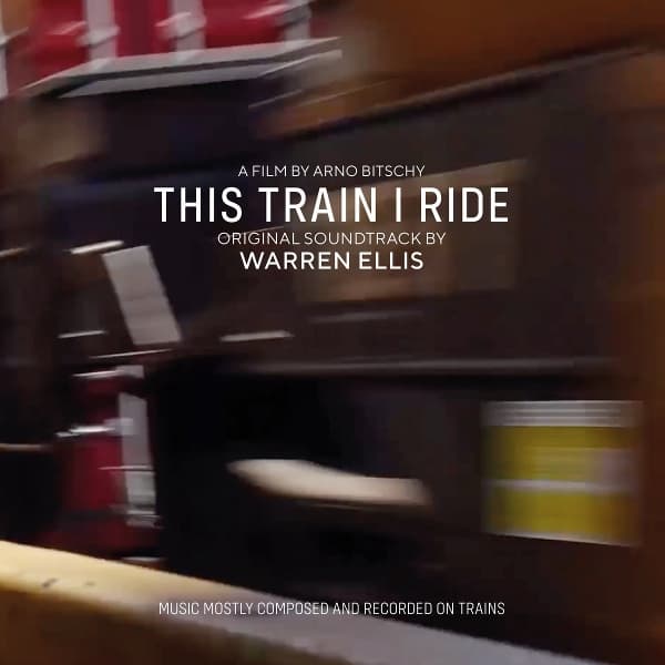 Warren Ellis - This Train I Ride (Original Soundtrack) (LP)