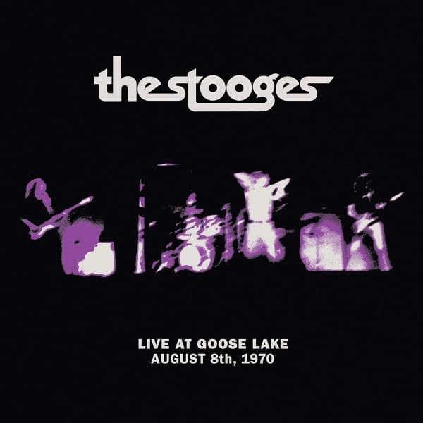 Stooges - Live At Goose Lake August 8th, 1970 (LP)