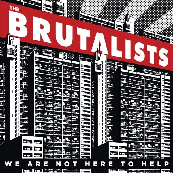 Brutalists - We Are Not Here To Help (LP)