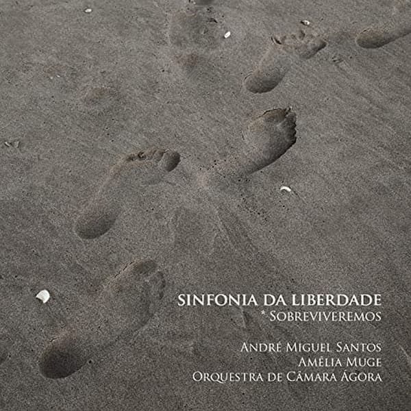 André M. Santos, Amélia Muge, Orquestra de Câmara Ágora - Sinfonia Da Liberdade (Sobreviveremos) (CD)
