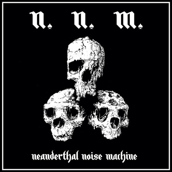 N.N.M - Neanderthal Noise Machine (LP)