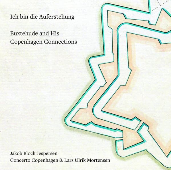 Jakob Bloch Jespersen, Concerto Copenhagen, Lars Ulrik Mortensen - Ich Bin Die Auferstehung - Buxtehude And His Copenhagen Connections (SACD)