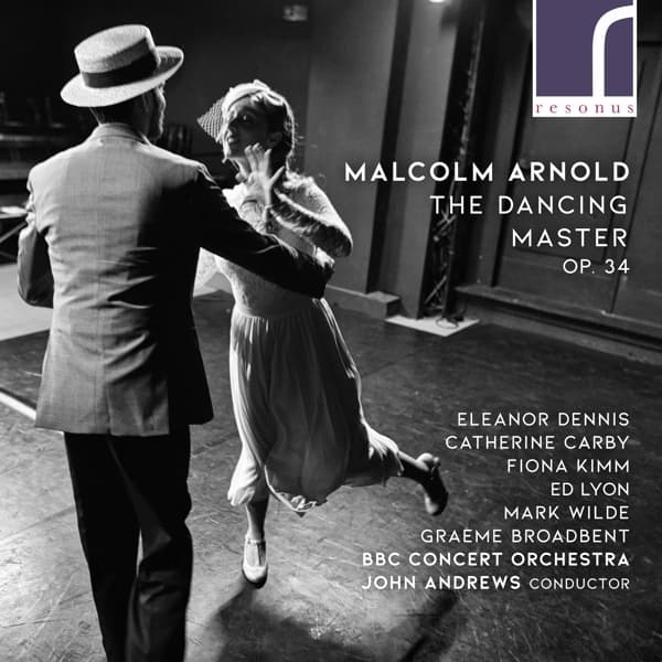 Eleanor Dennis, Catherine Carby, Fiona Kimm, Edward Lyon, Mark Wilde, Graeme Broadbent, BBC Concert Orchestra, John Andrews - Malcolm Arnold The Dancing Master Op.34 (CD)