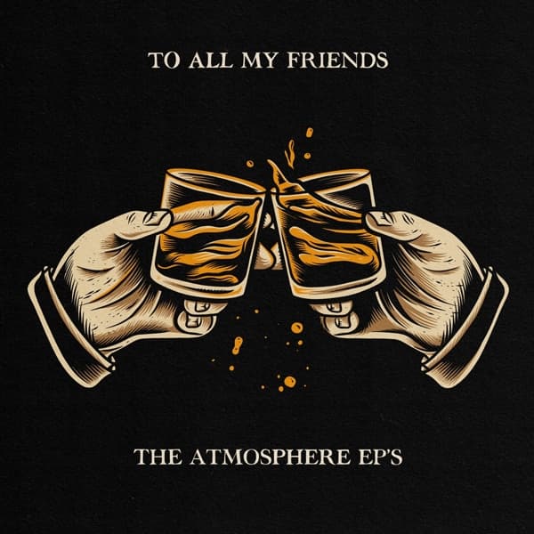 Atmosphere - To All My Friends, Blood Makes The Blade Holy: The Atmosphere EP's (2 LP)