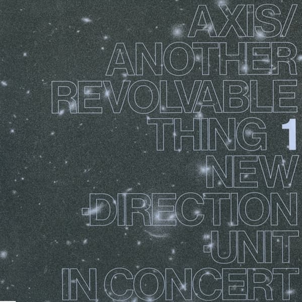 Masayuki Takayanagi New Direction Unit - Axis / Another Revolvable Thing (2 CD)
