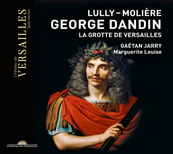 Gaétan Jarry, Ensemble Marguerite Louise - George Dandin: La Grotte De Versailles (CD)