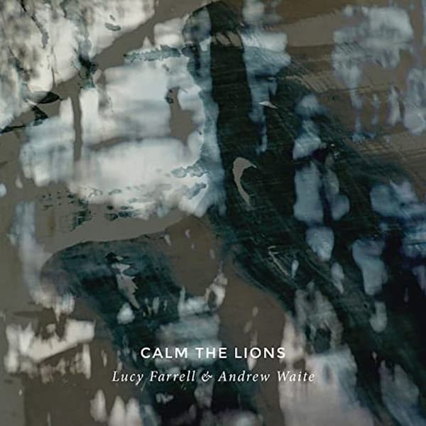Lucy Farrell & Andrew Waite - Calm The Lions (CD)