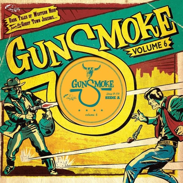 Various Artists - Gunsmoke Volume 6 - Dark Tales Of Western Noir From The Ghost Town Jukebox (10" LP) (Limited Edition)