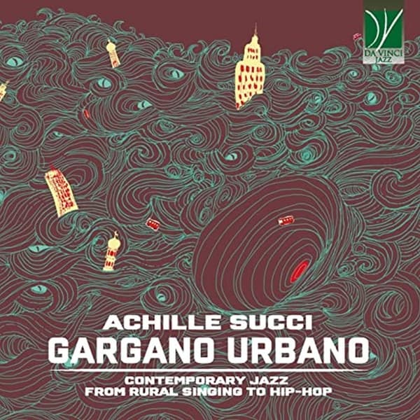 Achille Succi - Gargano Urbano (Contemporary Jazz From Rural Singing To Hip-Hop) (CD)