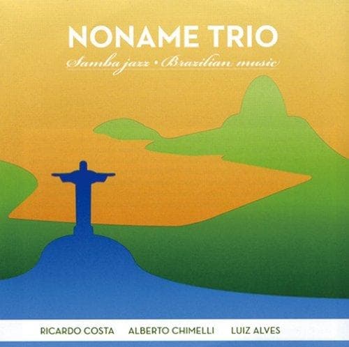 Noname Trio - Samba Jazz - Brazilian Musci (CD)
