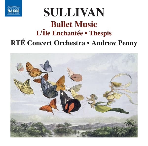 RTÉ Concert Orchestra, Andrew Penny - Sullivan: Ballet Music (L'Île Enchantée | Thespis) (CD)