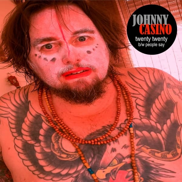 Johnny Casino - Twenty Twenty/People Say (7" Single)