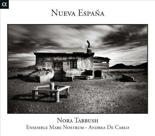Nora Tabbush, Ensemble Mare Nostrum, Andrea De Carlo - Nueva Espana (CD)