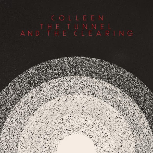 Colleen - The Tunnel And The Clearing (CD)