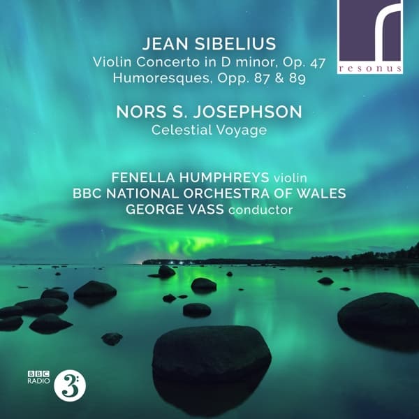 Nors S. Josephson, Fenella Humphreys, BBC National Orchestra Of Wales, George Vass - Sibelius: Violin Concerto, Op. 47 | Humoresques, Opp. 87 & 89 | Celestial Voyage (CD)