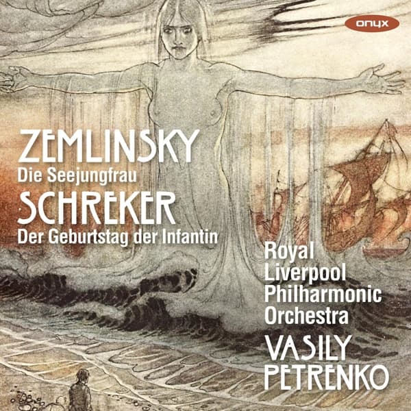 Royal Liverpool Philharmonic Orchestra, Vasily Petrenko - Zemlinsky: Die Seejungfrau | Schreker: Der Geburtstag Der Infantin (CD)