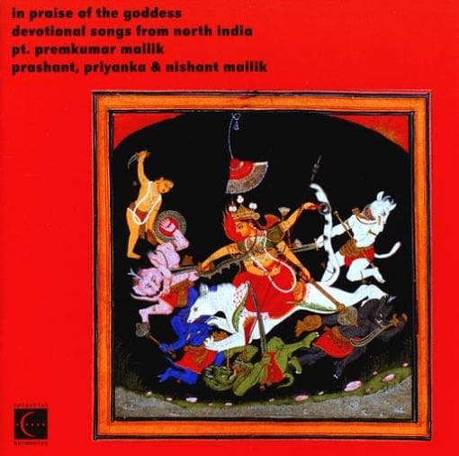 Pandit Premkumar & Mallik Prashant - In Praise Of The Goddess - Devotional Songs From North India (CD)