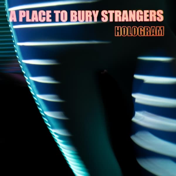 A Place To Bury Strangers - Hologram (LP) (Coloured Vinyl)