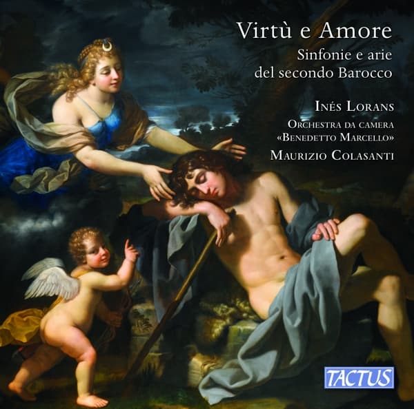 Inés Lorans, Orchestra Da Camera Benedetto Marcello, Maurizio Colasanti - Virtù E Amore: Sinfonie E Arie Del Secondo Barocco (CD)