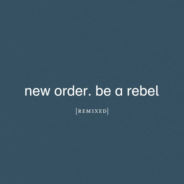 New Order - Be A Rebel Remixed (2 CD)