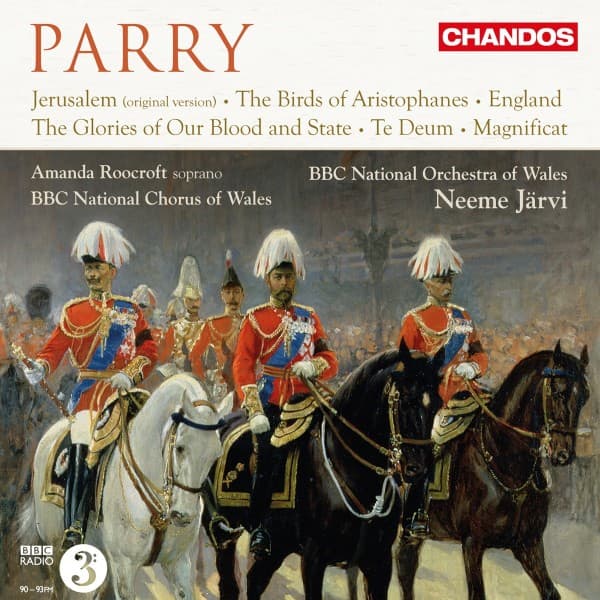 Amanda Roocroft, BBC National Chorus of Wales, BBC National Orchestra of Wales - Parry: Jerusalem | The Birds Of Aristophanes | England | Thge Glories Of Our Blood And State | Te Deum | Magnificat (Works For Chorus And Orchestra) (CD)