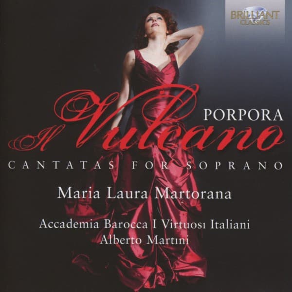 Maria Laura Martorana, Alberto Martini, I Virtuosi Italiani - Porpora: Il Vulcano - Cantatas for Soprano (CD)