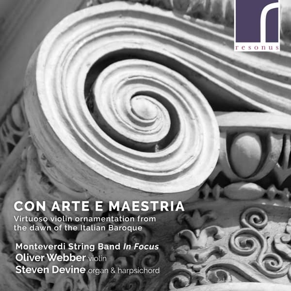 Monteverdi String Band, Oliver Webber, Steven Devine - Con Arte E Maestria | Vrituoso Violin Ornamentation From The Dawn Of The Italian Baroque (CD)