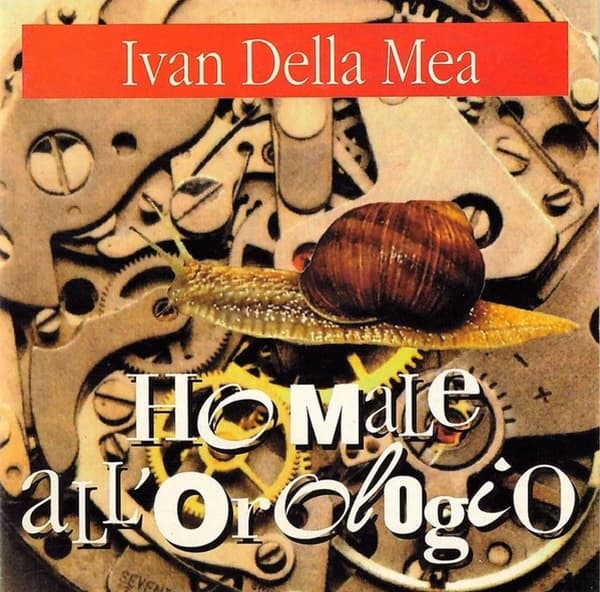 Ivan Della Mea - Ho Male All'orologio (CD)