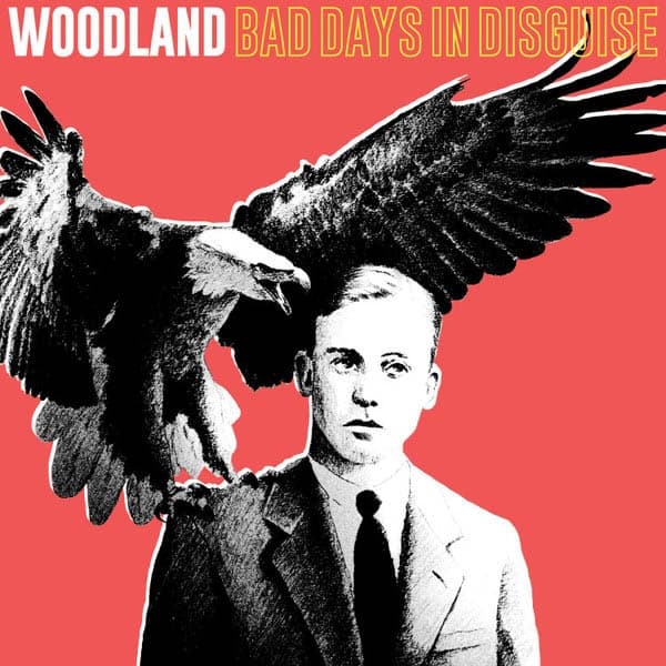 Woodland - Bad Days In Disguise (CD | LP) (Limited Edition) (Coloured Vinyl)