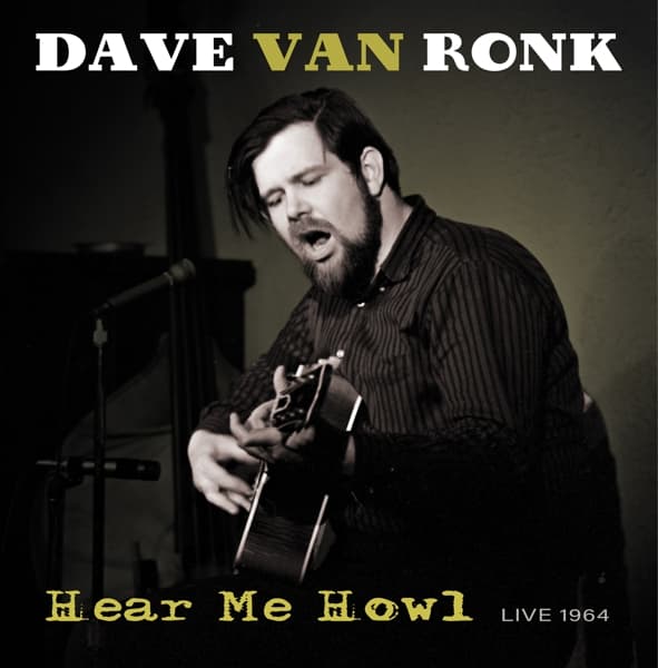 Dave Van Ronk - Hear Me Howl - Live 1964 (LP) (Limited Edition)