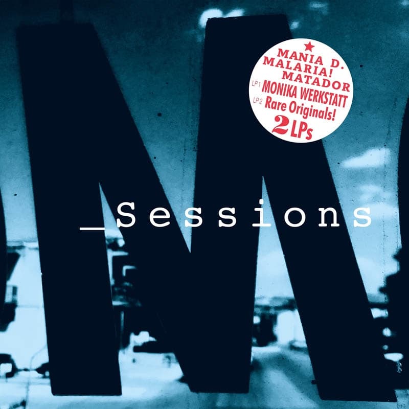 Monika Werkstatt, Mania D., Malaria!, Matador - M_Sessions (2 LP)