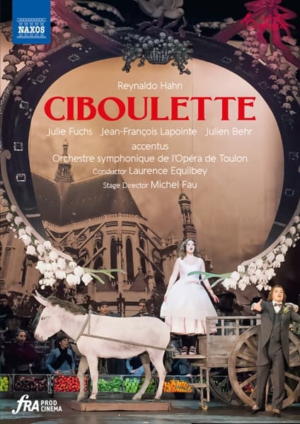 Julie Fuchs, Jean-François Lapointe, Julien Behr - Hahn: Ciboulette (DVD)
