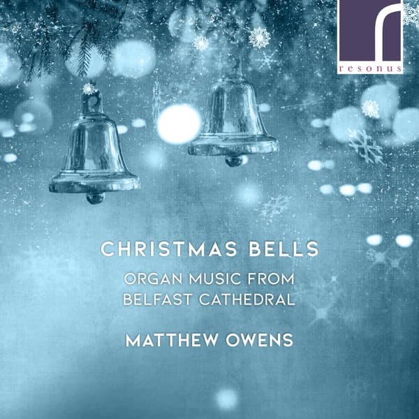 Matthew Owens - Christmas Bells: Organ Music from Belfast Cathedral (CD)