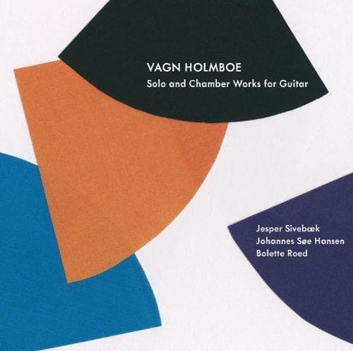 Johannes Søe Hansen, Bolette Roed, Jesper Sivebæk - Holmboe: Solo & Chamber Works For Guitar (CD)