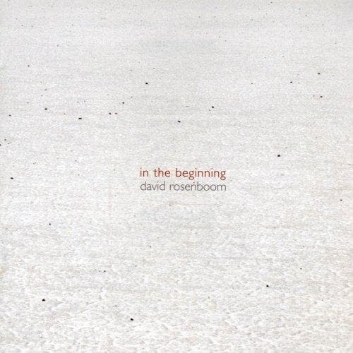David Rosenboom - In The Beginning (1978-1981) (2 CD)